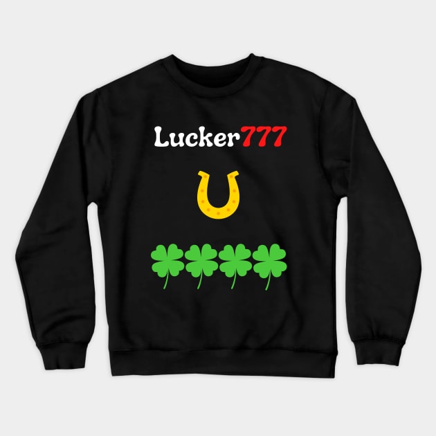 Lucky horse shoe always lucky four leaf clover funny St Patricks Day Crewneck Sweatshirt by Artstastic